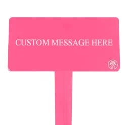 Pink Custom Plant Stake With Your Own Message